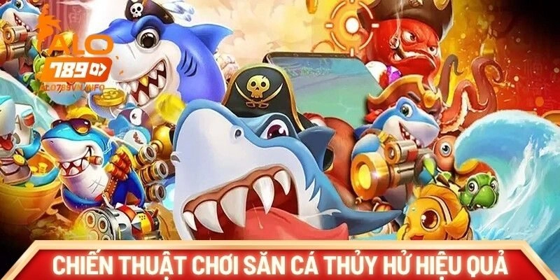 Chiến thuật chơi game săn cá Thủy Hử hiệu quả cho bet thủ