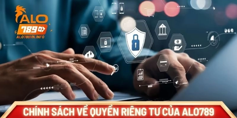 Chính sách về quyền riêng tư của ALO789