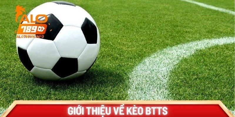 Giới thiệu về kèo BTTS