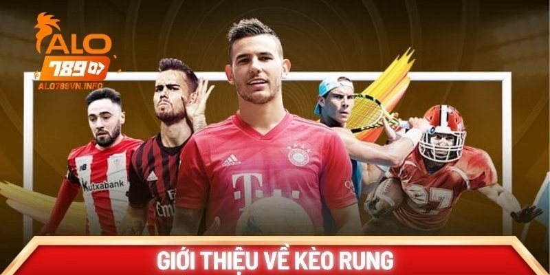 Giới thiệu về kèo rung