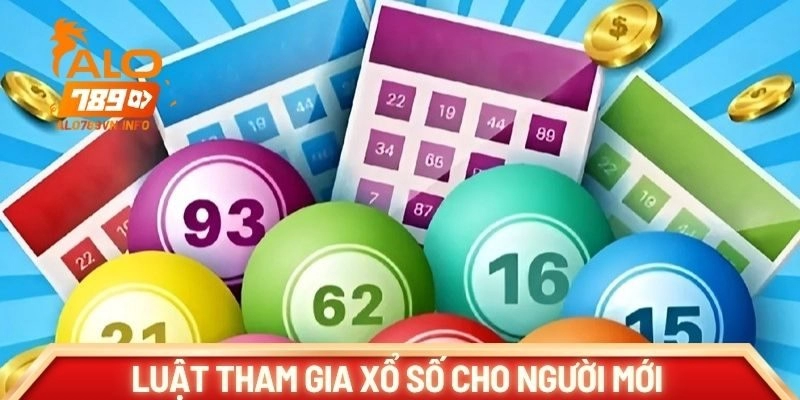 Luật tham gia xổ số cho người mới chưa biết