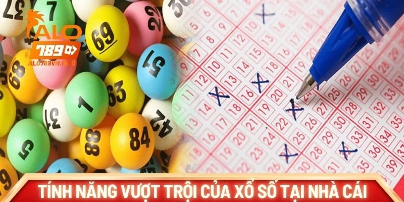 Tính năng vượt trội của xổ số tại nhà cái